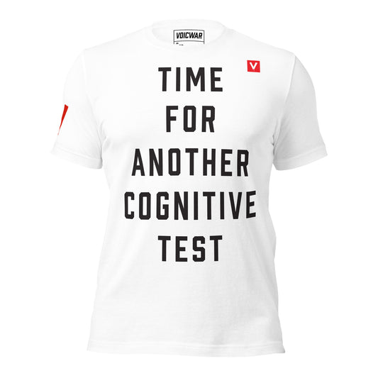Time for Another Cognitive Test political satire protest t-shirt — VOICWAR