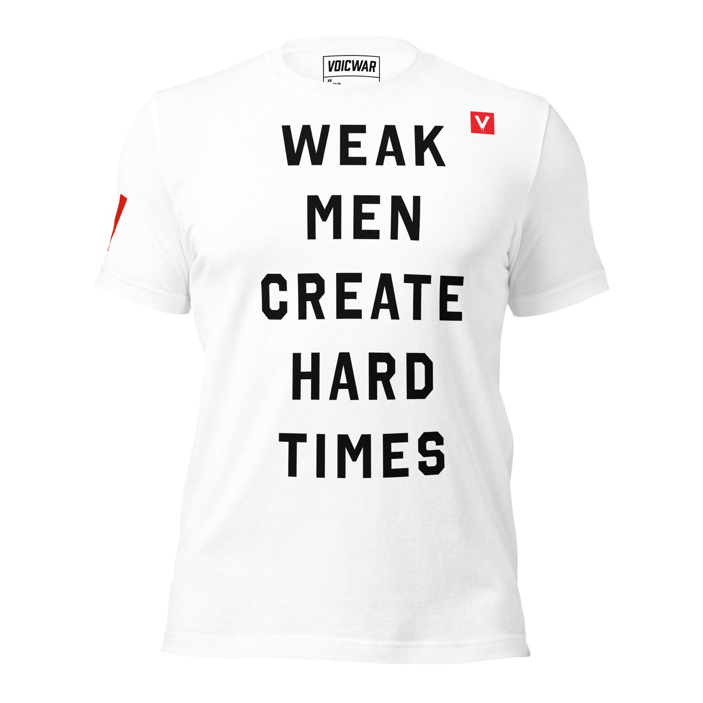 Weak Men Create Hard Times leadership failure satire protest t-shirt — VOICWAR